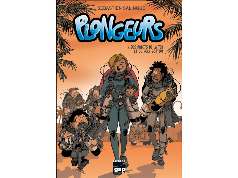 LIVRE PLONGEURS, TOME 5 – DES BULOTS DE LA TEK ET DU ROCK BOTTOM